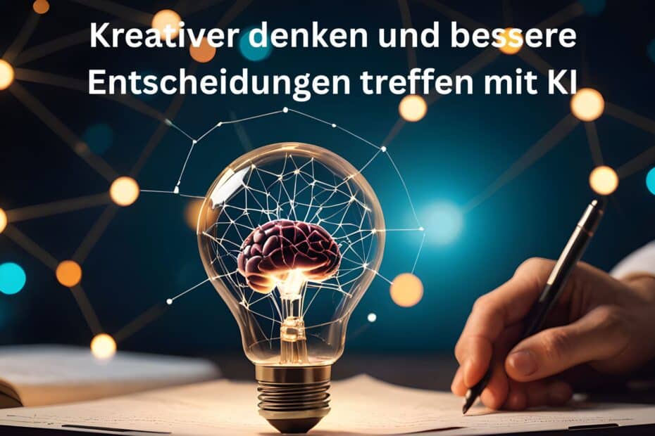 Eine Glühbirne mit einem Gehirn darin und Netzwerkkabeln, die auf einem Schreibtisch neben einem aufgeschlagenen Notizbuch steht. Eine Hand schreibt. Der deutsche Text lautet: „Kreativer denken und bessere Entscheidungen treffen mit KI.“.